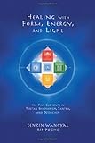 Healing with Form, Energy and Light: The Five Elements in Tibetan Shamanism, Tantra and Dzogchen