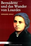 Bernadette und das Wunder von Lourdes