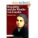 Bernadette und das Wunder von Lourdes