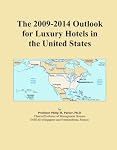 The 2009-2014 Outlook for Luxury Hotels in the United States