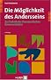 Die M�glichkeit des Andersseins. Zur Technik der therapeutischen Kommunikation