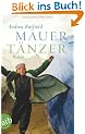 Mauert�nzer: Roman