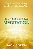 Transcendental Meditation: The Essential Teachings of Maharishi Mahesh Yogi. Revised and Updated for the 21st Century
