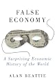 False Economy: A Surprising Economic History of the World