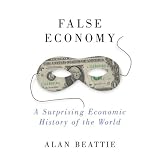 False Economy: A Surprising Economic History of the World