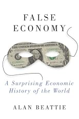 False Economy: A Surprising Economic History of the World