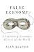 False Economy: A Surprising Economic History of the World