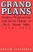 Grand Plans: Business Progressivism and Social Change in Ohio's Miami Valley, 1890-1929