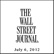 Wall Street Journal Morning Read, July 06, 2012 | [The Wall Street Journal]