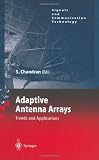 Adaptive Antenna Arrays: Trends and Applications (Signals and Communication Technology)