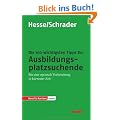 Bewerbung Beruf & Karriere: Die 100 wichtigsten Tipps f�r Ausbildungsplatzsuchende; F�r eine optimale Vorbereitung in k�rzester Zeit