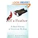 Of a Feather: A Brief History of American Birding