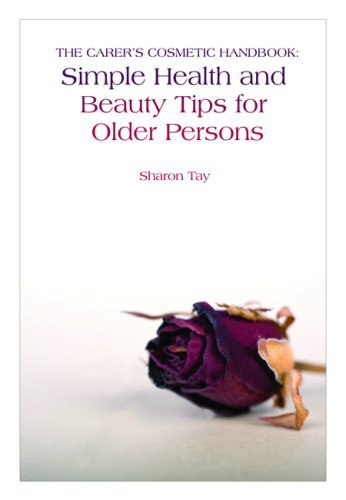 The Carer's Cosmetic Handbook: Simple Health and Beauty Tips for Older Persons