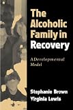 The Alcoholic Family in Recovery: A Developmental Model