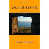 2012 and Beyond (2012 AND BEYOND - The Present Time)