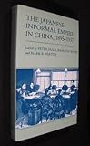 The Japanese informal empire in China, 1895-1937