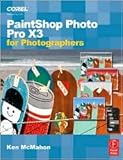 PaintShop Photo Pro X3 For Photographers Publisher: Focal Press