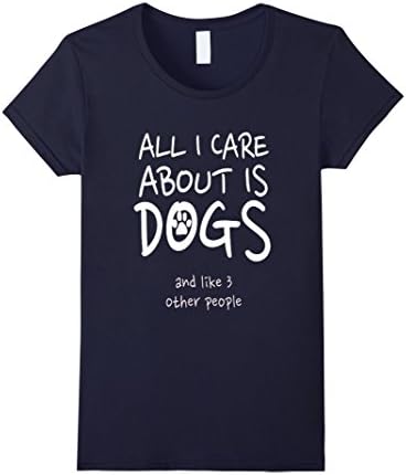 Women's All i care about is dogs and like 3 other people t shirt Medium Navy