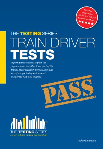 Train Driver Tests: The ULTIMATE Guide for Passing the Trainee Train Driver Selection Tests.: 1 (Testing Series)