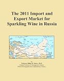The 2011 Import and Export Market for Sparkling Wine in Russia