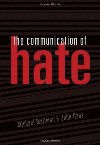 The Communication of Hate (Language as Social Action) 1st printing edition by Waltman, Michael, Haas, John (2010) Hardcover