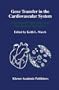 Gene Transfer in Cardiovascular System: Experimental Approaches & Therapeutic Implications (Developments in Cardiovascular Medicine)
