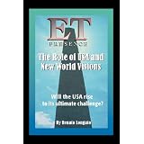 ET Presence the Role of USA and New World Visions: Will the USA Rise to its Ultimate Challenge?