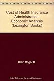 The cost of health insurance administration : an economic analysis