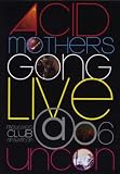 Acid Mothers Gong: Live at the Uncon 2006