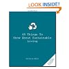48 Things to Know about Sustainable Living (Good Things to Know)