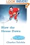 Blow the House Down: The Story Of My Double Lung Transplant