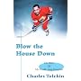 Blow the House Down: The Story of My Double Lung Transplant