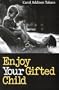 Enjoy Your Gifted Child