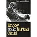Enjoy Your Gifted Child