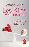 Acheter le livre Les kilos émotionnels : Comment sen libérer sans régime ni médicaments