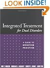 Integrated Treatment for Dual Disorders: A Guide to Effective Practice