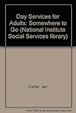 Day services for adults : somewhere to go