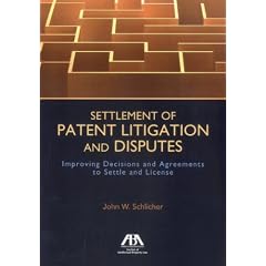Settlement of Patent Litigation and Disputes: Improving Decisions and Agreements to Settle and License