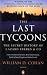 The Last Tycoons: The Secret History of Lazard Freres & Co.