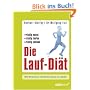 Die Lauf-Di�t: richtig essen - richtig laufen - richtig schlank