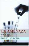 La amenaza (conspiraci�n global en el...