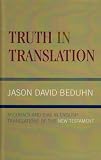 Truth in Translation: Accuracy and Bias in English Translations of the New Testament
