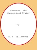 Gascoyne, the Sandal-Wood Trader