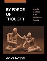 By Force of Thought: Irregular Memoirs of an Intellectual Journey