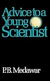 Advice To A Young Scientist (Alfred P. Sloan Foundation Series)