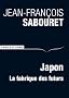 Japon : La fabrique des futurs