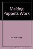 Making puppets work : a handbook for using puppetry in environmental education