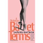 Click here to buy A Dictionary of Ballet Terms (A Da Capo Paperback) by  Leo Kersley and Janet Sinclair.