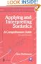 Applying and Interpreting Statistics: A Comprehensive Guide (Springer Texts in Statistics)