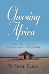 Choosing Africa: A Midlife Journey fr...